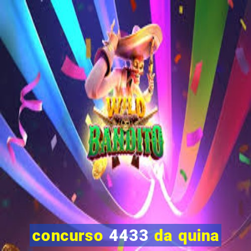 concurso 4433 da quina